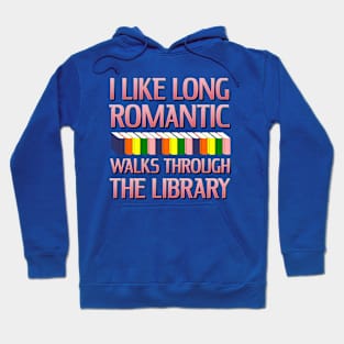 Funny Romantic Walks Through The Library Hoodie